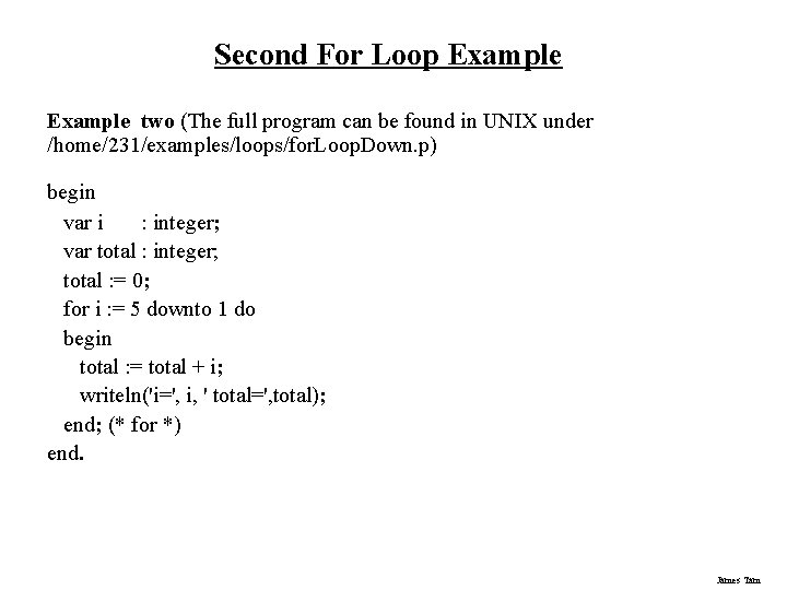 Second For Loop Example two (The full program can be found in UNIX under
