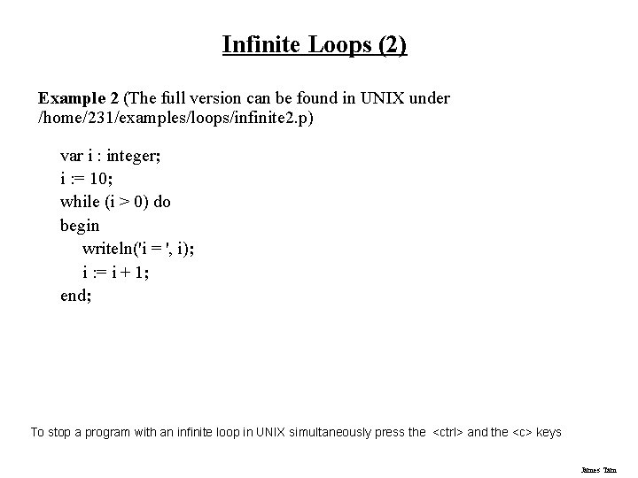 Infinite Loops (2) Example 2 (The full version can be found in UNIX under