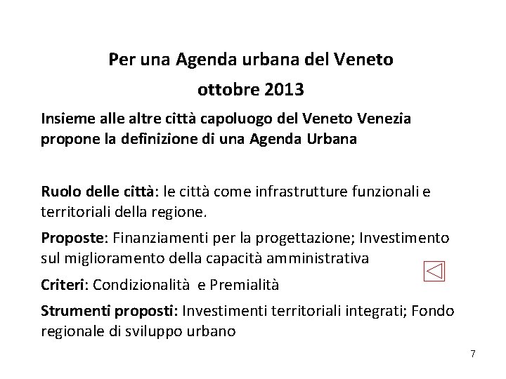 Per una Agenda urbana del Veneto ottobre 2013 Insieme alle altre città capoluogo del