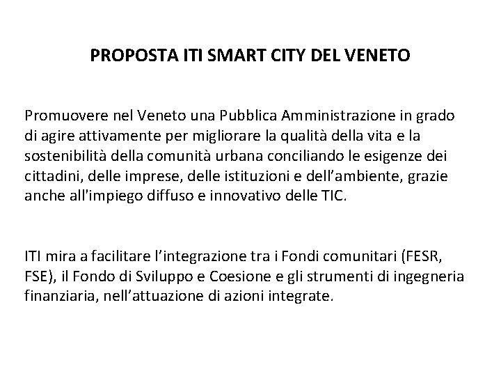 PROPOSTA ITI SMART CITY DEL VENETO Promuovere nel Veneto una Pubblica Amministrazione in grado