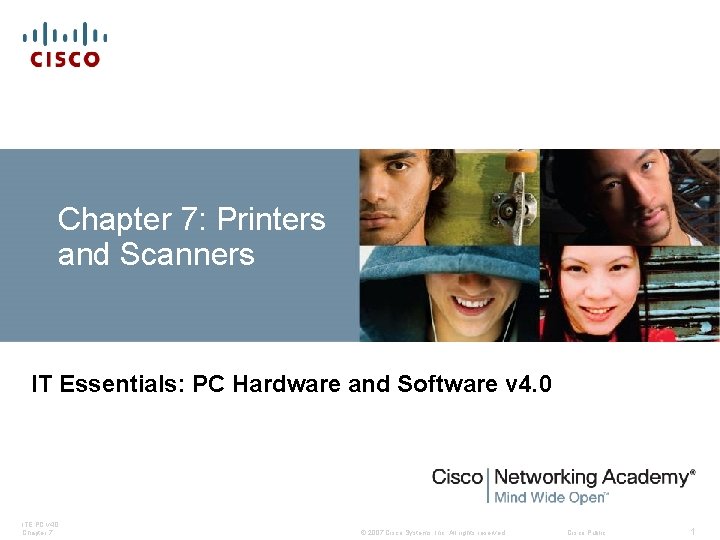 Chapter 7: Printers and Scanners IT Essentials: PC Hardware and Software v 4. 0