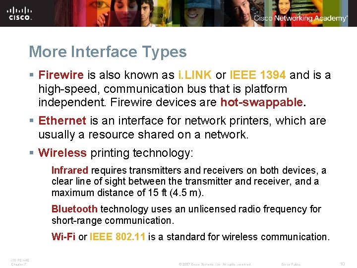 More Interface Types § Firewire is also known as i. LINK or IEEE 1394