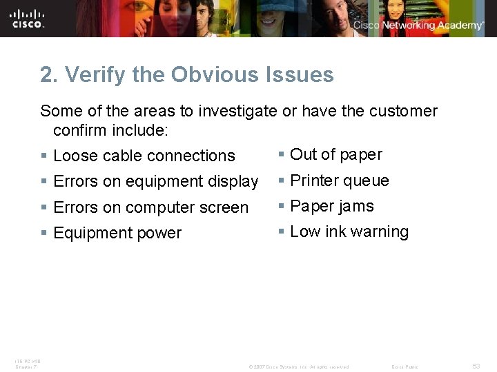 2. Verify the Obvious Issues Some of the areas to investigate or have the