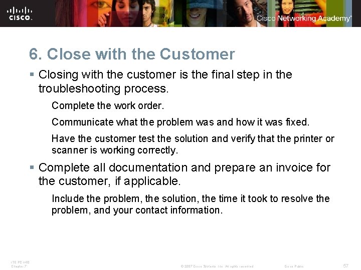 6. Close with the Customer § Closing with the customer is the final step