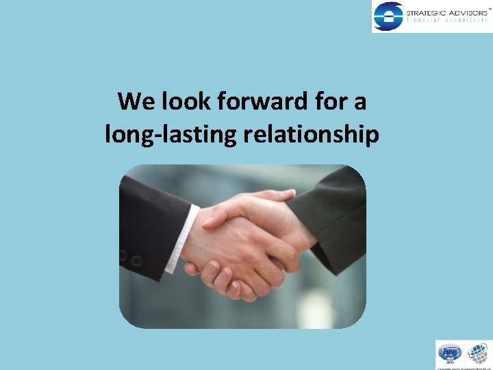 We look forward for a long-lasting relationship 