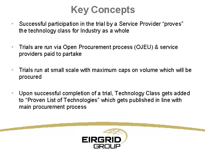 Key Concepts • Successful participation in the trial by a Service Provider “proves” the