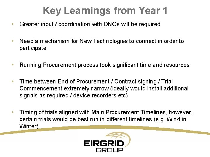 Key Learnings from Year 1 • Greater input / coordination with DNOs will be