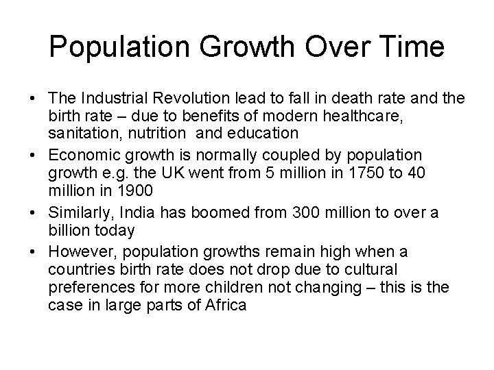 Population Growth Over Time • The Industrial Revolution lead to fall in death rate