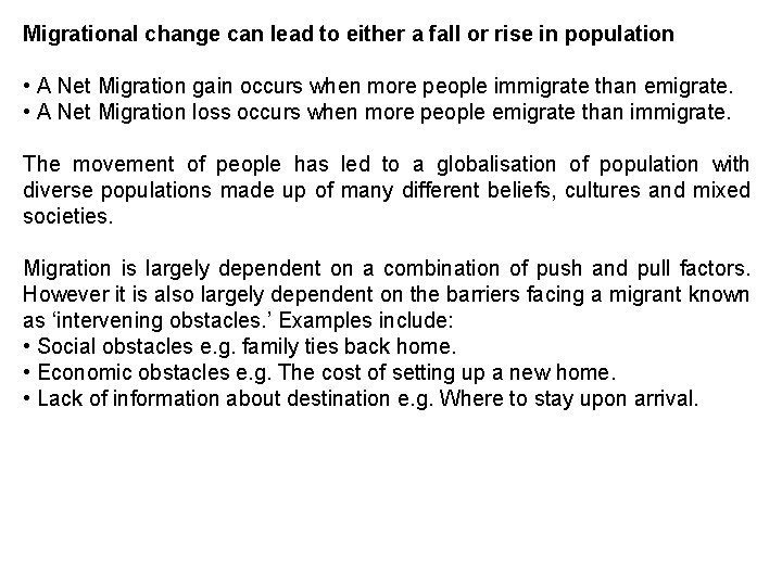 Migrational change can lead to either a fall or rise in population • A