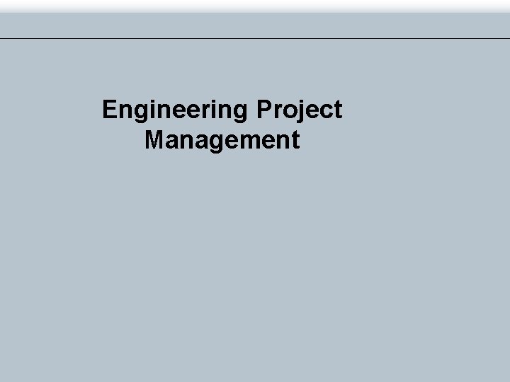Engineering Project Management 1 