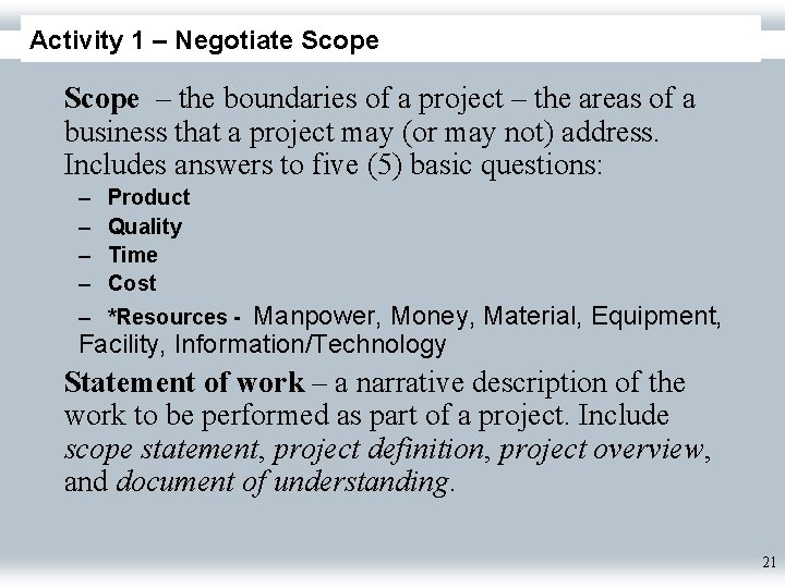 Activity 1 – Negotiate Scope – the boundaries of a project – the areas