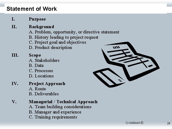 Statement of Work I. Purpose II. Background A. Problem, opportunity, or directive statement B.