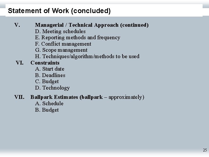 Statement of Work (concluded) V. VII. Managerial / Technical Approach (continued) D. Meeting schedules