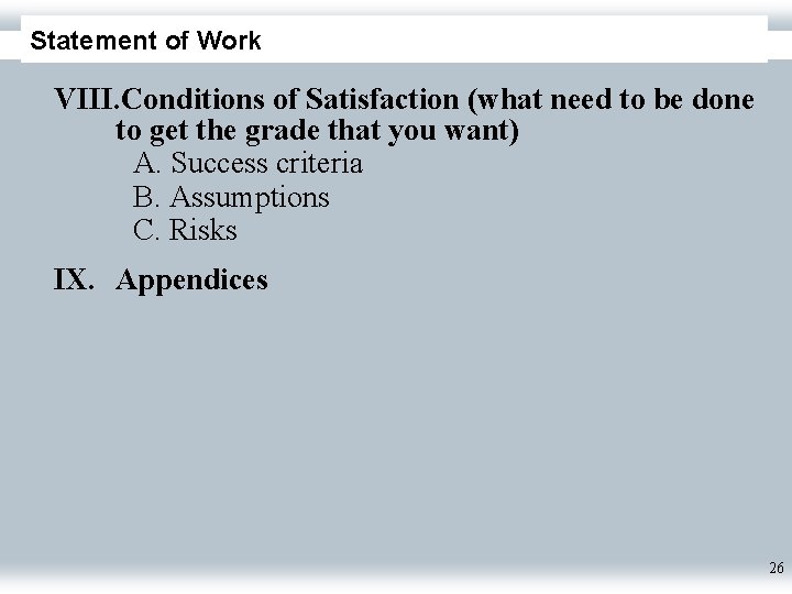 Statement of Work VIII. Conditions of Satisfaction (what need to be done to get