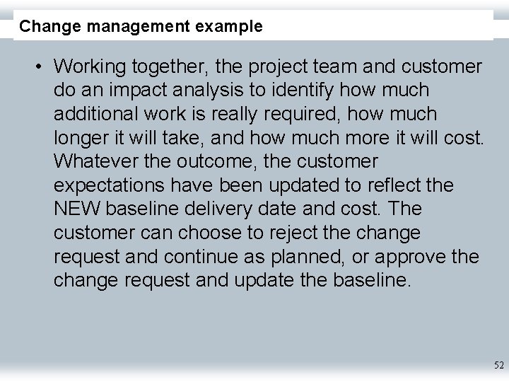 Change management example • Working together, the project team and customer do an impact