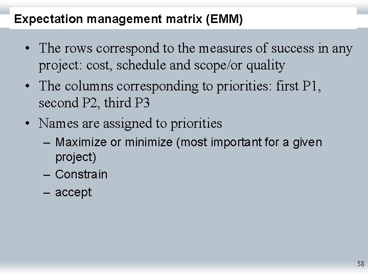 Expectation management matrix (EMM) • The rows correspond to the measures of success in