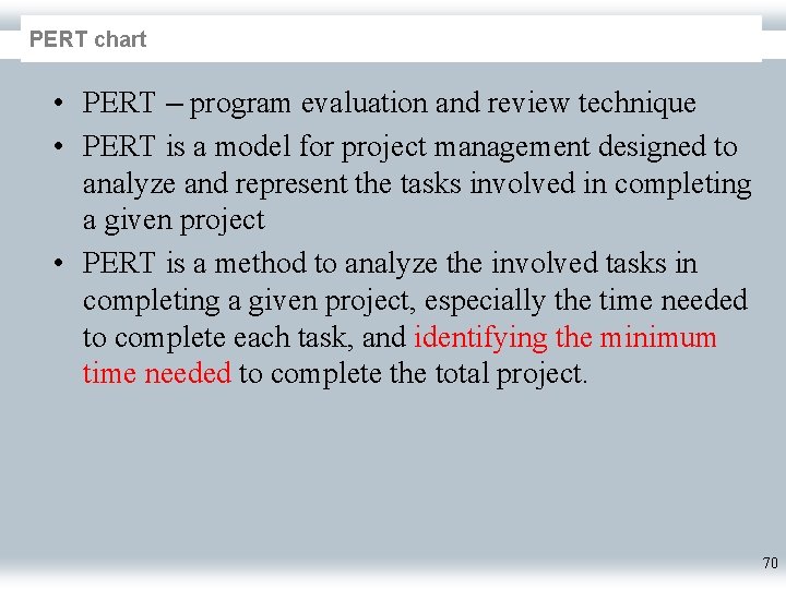 PERT chart • PERT – program evaluation and review technique • PERT is a