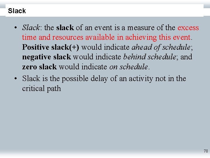 Slack • Slack: the slack of an event is a measure of the excess