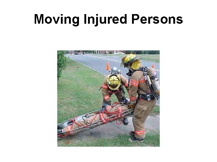 Moving Injured Persons 