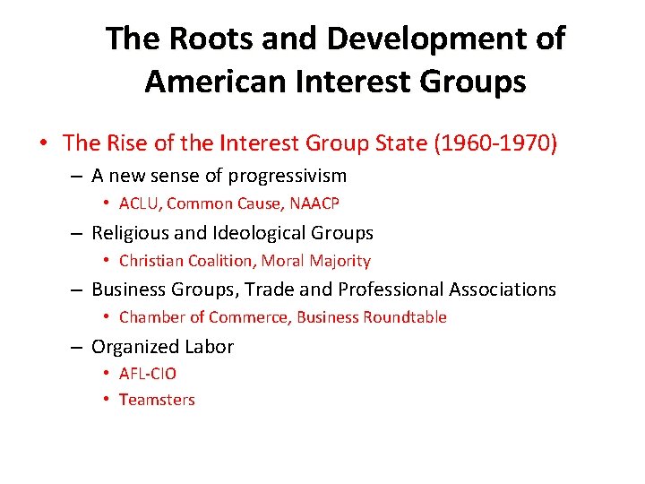 The Roots and Development of American Interest Groups • The Rise of the Interest