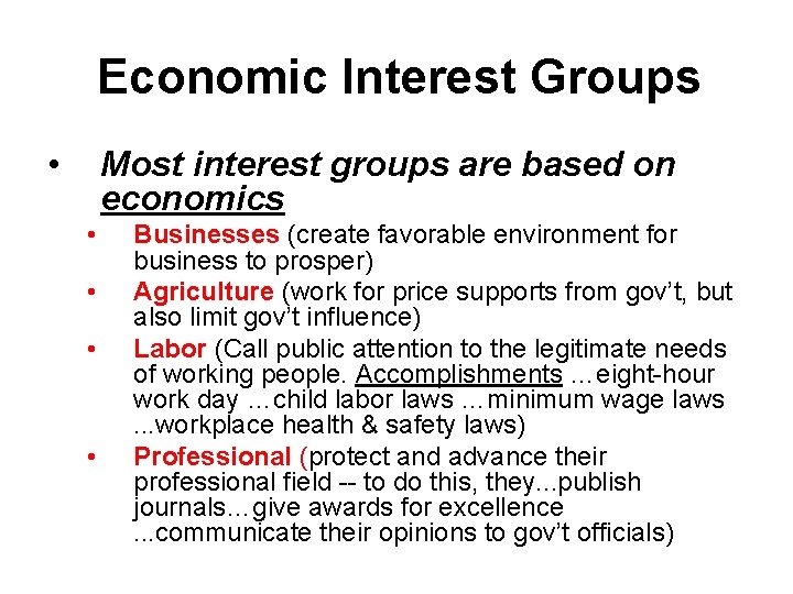 Economic Interest Groups • Most interest groups are based on economics • • Businesses