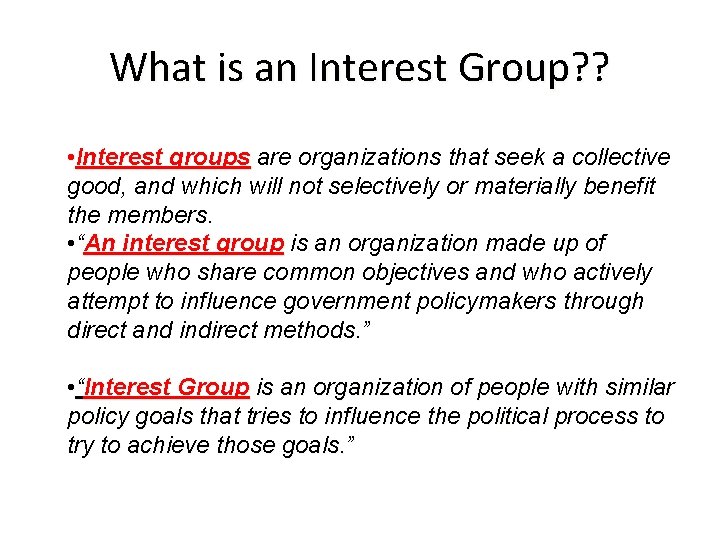 What is an Interest Group? ? • Interest groups are organizations that seek a