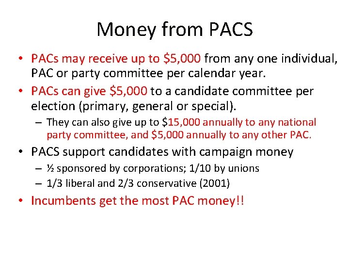 Money from PACS • PACs may receive up to $5, 000 from any one