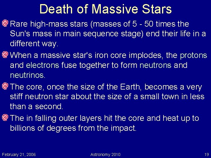 Death of Massive Stars Rare high-mass stars (masses of 5 - 50 times the