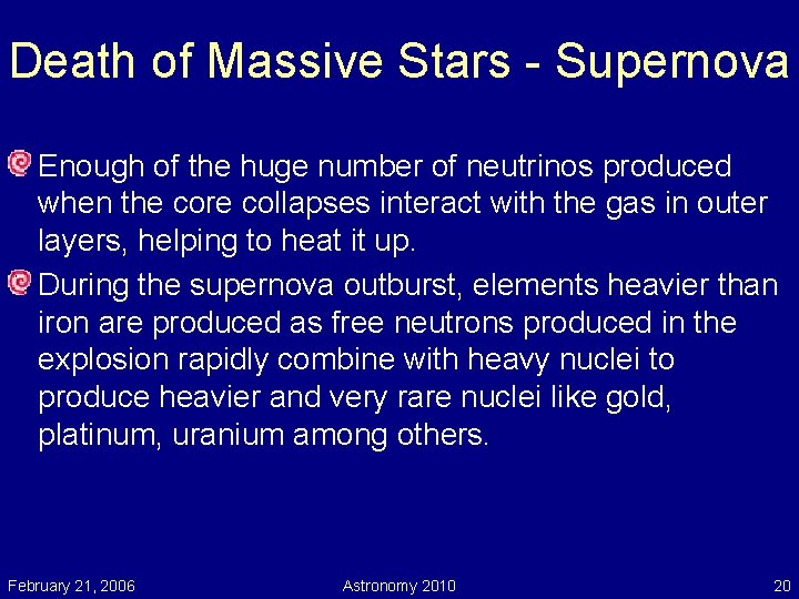 Death of Massive Stars - Supernova Enough of the huge number of neutrinos produced