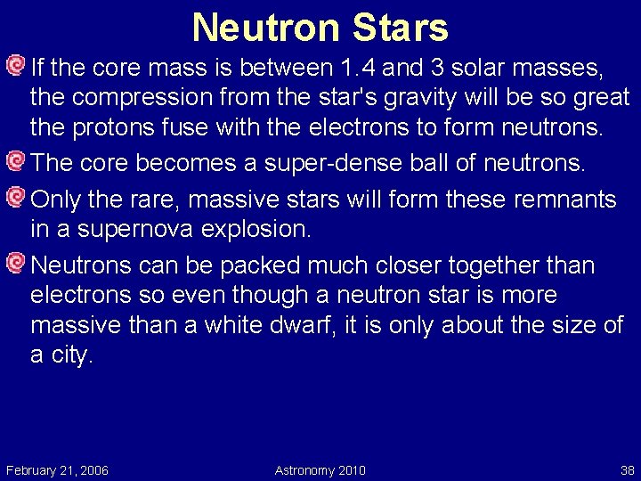 Neutron Stars If the core mass is between 1. 4 and 3 solar masses,
