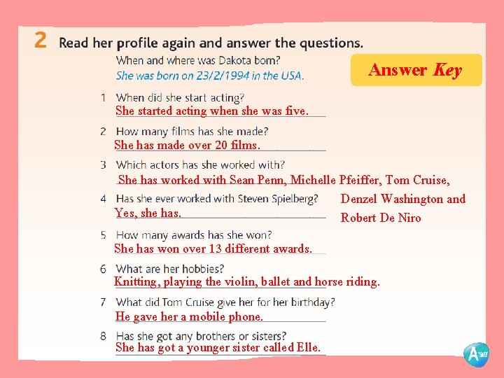 Answer Key She started acting when she was five. She has made over 20