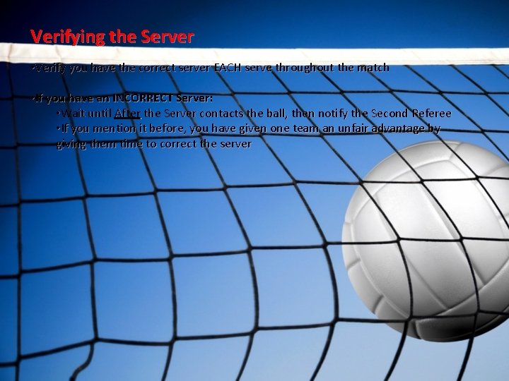 Verifying the Server • Verify you have the correct server EACH serve throughout the Verifying the Server • Verify you have the correct server EACH serve throughout the