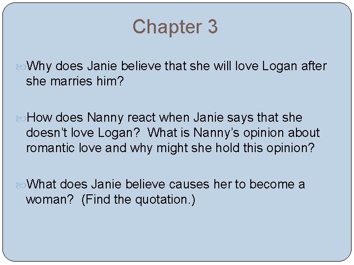 Chapter 3 Why does Janie believe that she will love Logan after she marries