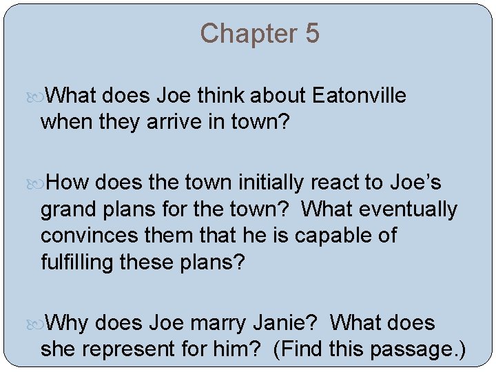 Chapter 5 What does Joe think about Eatonville when they arrive in town? How