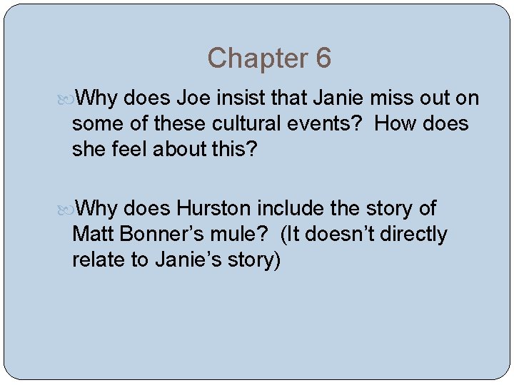 Chapter 6 Why does Joe insist that Janie miss out on some of these