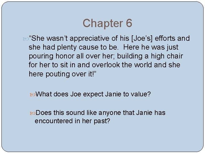 Chapter 6 “She wasn’t appreciative of his [Joe’s] efforts and she had plenty cause