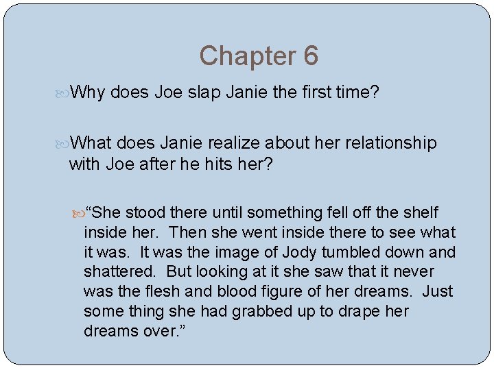 Chapter 6 Why does Joe slap Janie the first time? What does Janie realize