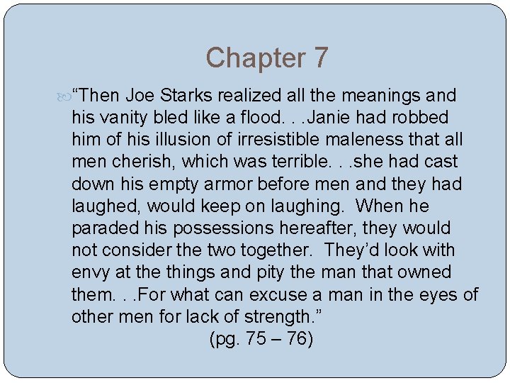Chapter 7 “Then Joe Starks realized all the meanings and his vanity bled like