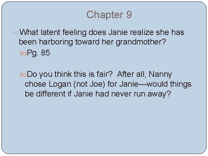 Chapter 9 What latent feeling does Janie realize she has been harboring toward her