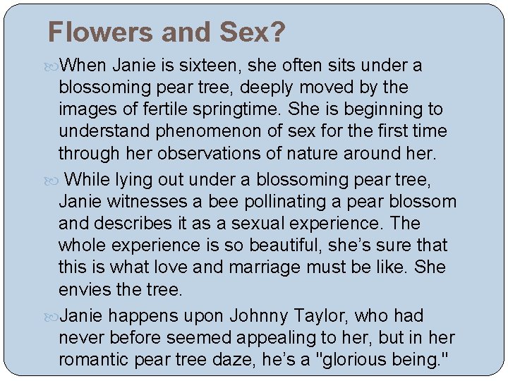 Flowers and Sex? When Janie is sixteen, she often sits under a blossoming pear