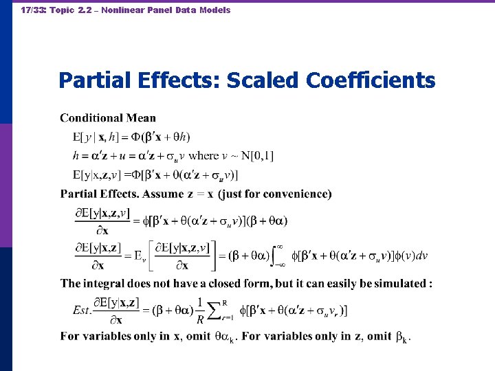 17/33: Topic 2. 2 – Nonlinear Panel Data Models Partial Effects: Scaled Coefficients 17/33: Topic 2. 2 – Nonlinear Panel Data Models Partial Effects: Scaled Coefficients