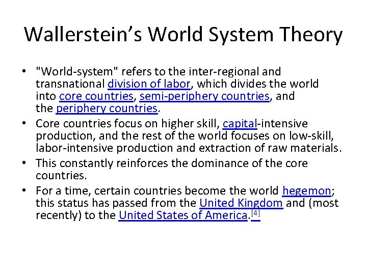 Wallerstein’s World System Theory • "World-system" refers to the inter-regional and transnational division of