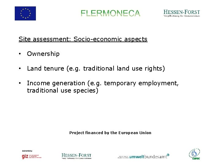 Site assessment: Socio-economic aspects • Ownership • Land tenure (e. g. traditional land use
