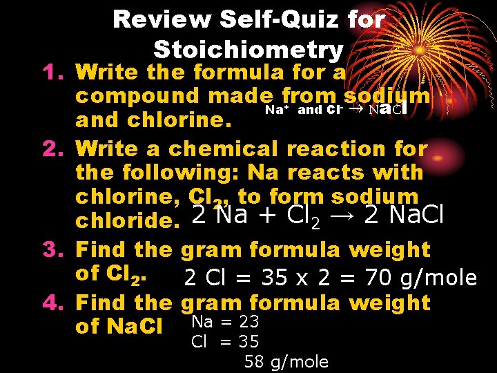 Review SelfQuiz for Stoichiometry 1 Write the formula