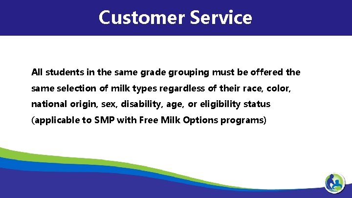 Customer Service All students in the same grade grouping must be offered the same