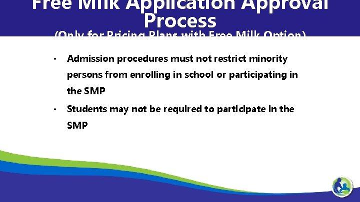 Free Milk Application Approval Process (Only for Pricing Plans with Free Milk Option) •