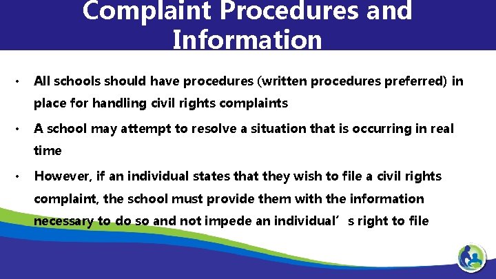 Complaint Procedures and Information • All schools should have procedures (written procedures preferred) in
