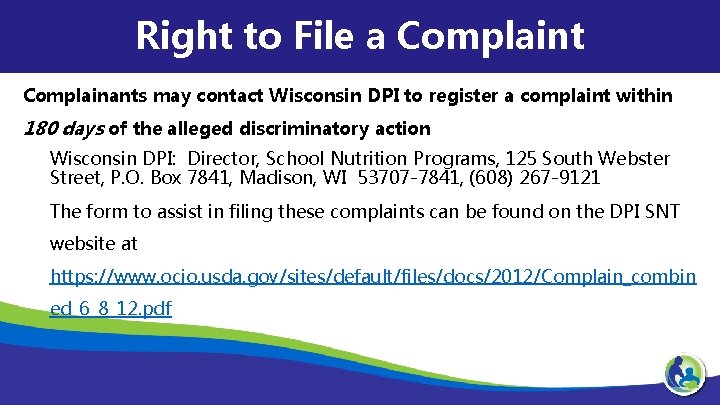 Right to File a Complaint Complainants may contact Wisconsin DPI to register a complaint