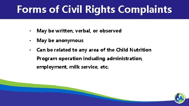 Forms of Civil Rights Complaints • May be written, verbal, or observed • May