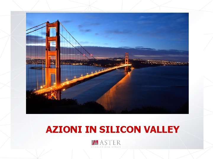 AZIONI IN SILICON VALLEY 